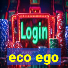 eco ego